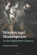 Women and Shakespeare in the Eighteenth Century (en Inglés)