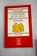 Comunidad de Vecinos y Arrendamientos Urbanos (Ed. Act. 1999 con la ley 8/1999, de 6 de Abril, de Reforma de la ley de Propiedad Horizontal)