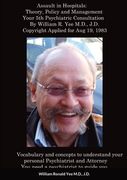 Assault in Hospitals: Theory, Policy and Management Your 5th Psychiatric Consultation By William R. Yee M.D., J.D. Copyright Applied for Aug (en Inglés)