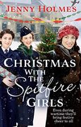 Christmas With the Spitfire Girls: A Heartwarming and Festive Wartime Story (en Inglés)