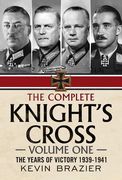 The Complete Knight's Cross: The Years of Victory 1939-1941 (en Inglés)