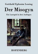 Der Misogyn: Ein Lustspiel in Drei Aufzügen (in German)