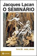 O Seminário. Livro 20. Mais, Ainda. Coleção Campo Freudiano no Brasil (em Portuguese do Brasil) (en Portugués)