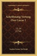 Schriftmatig Vertoog Over Lucas 2: 13, 14 (1736)