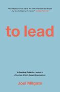 To Lead: A Practical Guide for Leaders in Churches & Faith-Based Organizations (en Inglés)