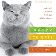 The Karma of Cats: Spiritual Wisdom from Our Feline Friends (en Inglés)