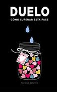 Duelo: Cómo Superar Esta Fase