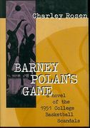 Barney Polan's Game: A Novel of the 1951 College Basketball Scandals