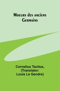 Moeurs des anciens Germains (en Francés)