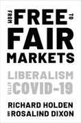 From Free to Fair Markets: Liberalism After Covid