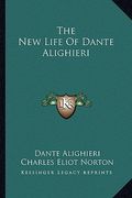 the new life of dante alighieri (en Inglés)