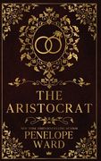 The Aristocrat: (Special Edition) (en Inglés)