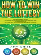 How to win the Lottery: 2 Books in 1 With how to win the Lottery and law of Attraction - 16 Most Important Secrets to Manifest Your Millions, Health, Wealth, Abundance, Happiness and Love (en Inglés)