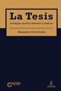 La Tesis: Investigar, Escribir, Defender y Publicar (in Spanish)