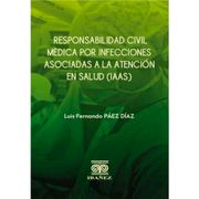 RESPONSABILIDAD CIVIL MÉDICA POR INFECCIONES ASOCIADAS A LA ATENCIÓN EN SALUD (IAAS)