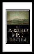 The Untroubled Mind (en Inglés)
