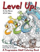 Level Up!: A Progressive Adult Coloring Book - Creative Coloring from Calm to Complex