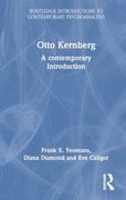 Otto Kernberg: A Contemporary Introduction (Routledge Introductions to Contemporary Psychoanalysis)