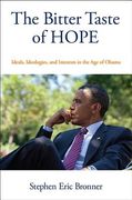 The Bitter Taste of Hope: Ideals, Ideologies, and Interests in the Age of Obama (en Inglés)
