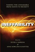Ineffability: Naming the Unnamable From Dante to Beckett (en Inglés)