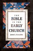 The Bible in the Early Church (en Inglés)