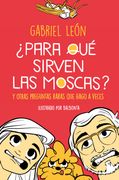 ¿Para qué sirven las moscas? Y otras preguntas raras que hago a veces.