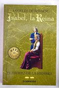 Isabel, la Reina (Vol. Ii): El Tiempo de la Siembra (in Spanish)