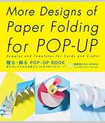 More Designs of Paper Folding for Pop-Up: Samples and Templates for Cards and Crafts (en Japonés)