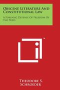 Obscene Literature and Constitutional Law: A Forensic Defense of Freedom of the Press