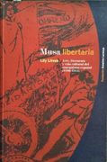 MUSA LIBERTARIA: ARTE, LITERATURA Y VIDA CULTURAL DEL ANARQUISMO ESPAÑOL: 1830-1913 (En papel)