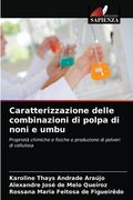 Caratterizzazione delle combinazioni di polpa di noni e umbu (en Italiano)