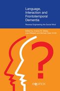 Language, Interaction, and Frontotemporal Dementia: Reverse Engineering the Social Mind (en Inglés)