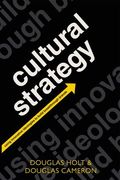 cultural strategy: using innovative ideologies to build breakthrough brands (en Inglés)