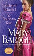 A Counterfeit Betrothal/The Notorious Rake 
