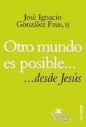 Otro Mundo es Posible. Desde Jesús (Presencia Teológica) (in Spanish)