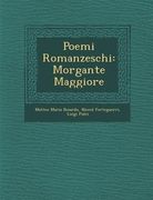 Poemi Romanzeschi: Morgante Maggiore (en Italiano)
