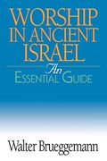 Worship in Ancient Israel: An Essential Guide (en Inglés)