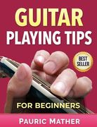 Guitar Playing Tips For Beginners (en Inglés)