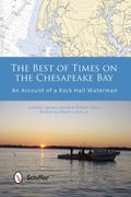 the best of times on the chesapeake bay: an account of a rock hall waterman (en Inglés)
