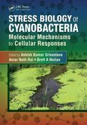 Stress Biology of Cyanobacteria: Molecular Mechanisms to Cellular Responses (en Inglés)