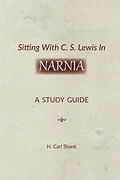 Sitting With c. S. Lewis in Narnia: A Study Guide (en Inglés)