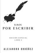 El blog "Por escribir": Libro 2, edición especial