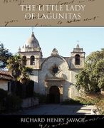 The Little Lady of Lagunitas - Savage, Richard Henry - Book Jungle