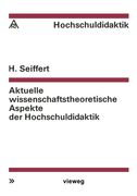 Aktuelle Wissenschaftstheoretische Aspekte der Hochschuldidaktik de Helmut Seiffert(Vieweg Teubner Verlag) (en Alemán)