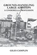 Ground-Handling Large Airships: A Cinderella Profession (en Inglés)