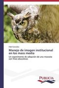 Manejo de imagen institucional en los mass media