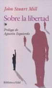 sobre la libertad - john stuart mill - edaf