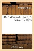 de l'Extérieur Du Cheval. 2e Édition (en Francés)