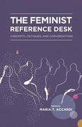 The Feminist Reference Desk: Concepts, Critiques, and Conversations (en Inglés)
