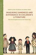 Imagining Sameness and Difference in Children's Literature: From the Enlightenment to the Present day (Critical Approaches to Children's Literature) 